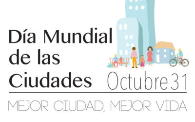 Día Mundial de las Ciudades, Octubre 31.
